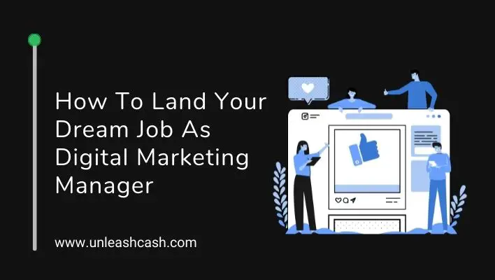 How To Land Your Dream Job As Digital Marketing Manager