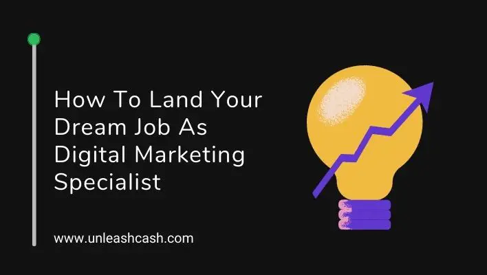How To Land Your Dream Job As Digital Marketing Specialist
