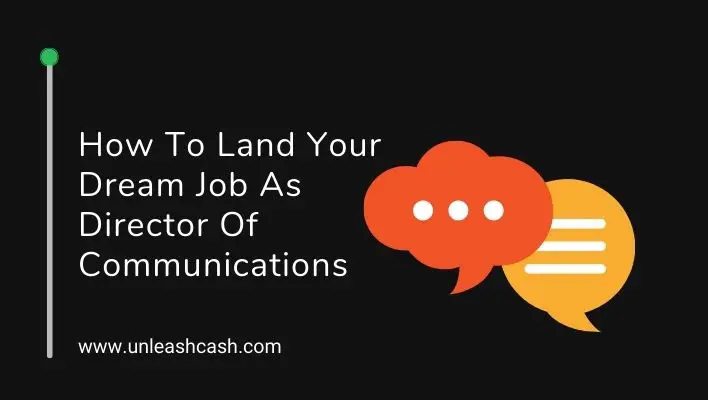 How To Land Your Dream Job As Director Of Communications