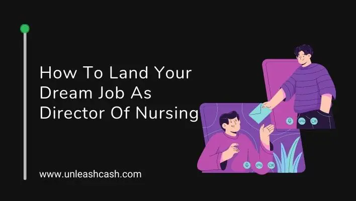 How To Land Your Dream Job As Director Of Nursing