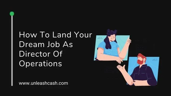 How To Land Your Dream Job As Director Of Operations