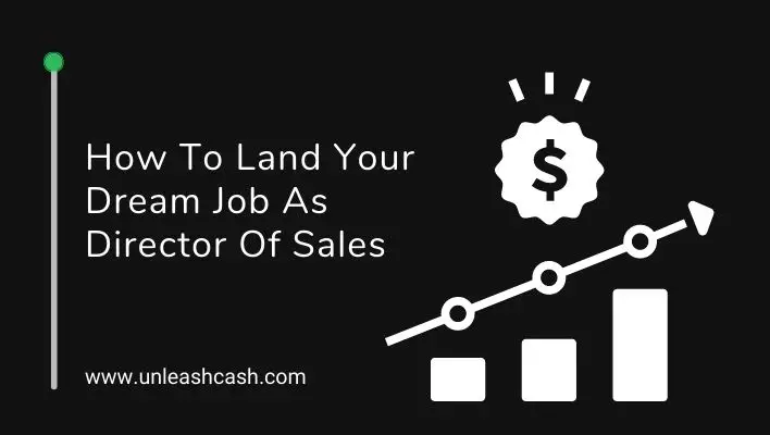 How To Land Your Dream Job As Director Of Sales