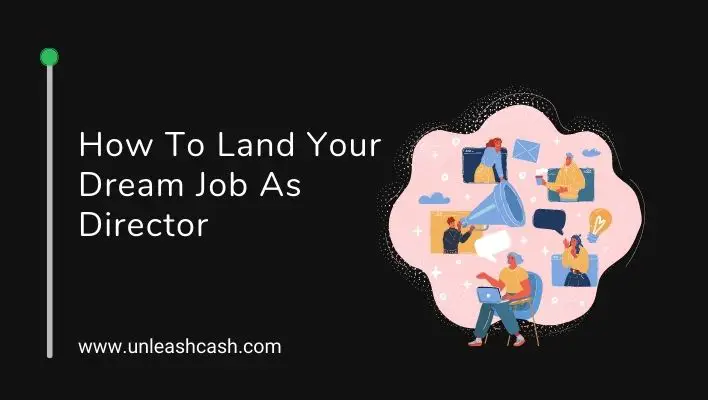 How To Land Your Dream Job As Director