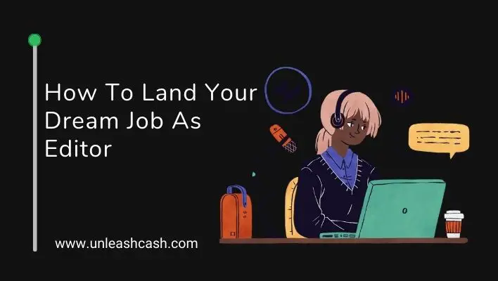 How To Land Your Dream Job As Editor
