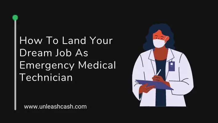 How To Land Your Dream Job As Emergency Medical Technician