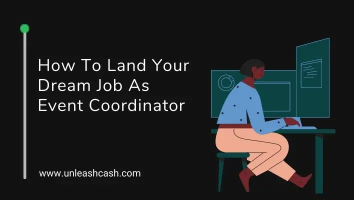 How To Land Your Dream Job As Event Coordinator