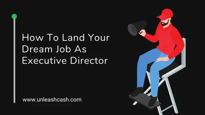 How To Land Your Dream Job As Executive Director