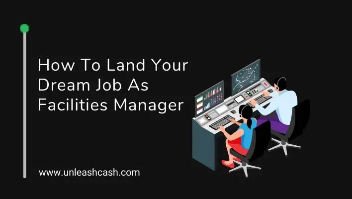 How To Land Your Dream Job As Facilities Manager