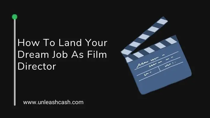 How To Land Your Dream Job As Film Director