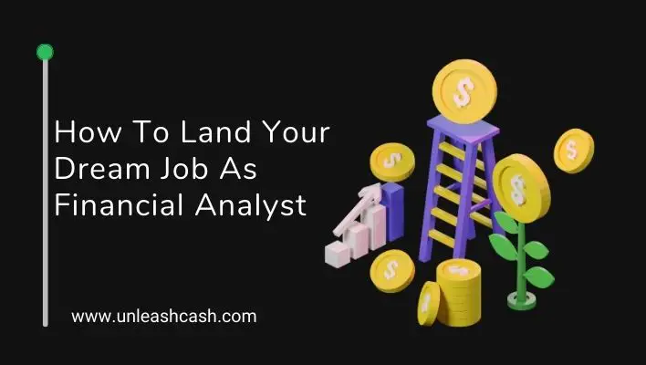 How To Land Your Dream Job As Financial Analyst