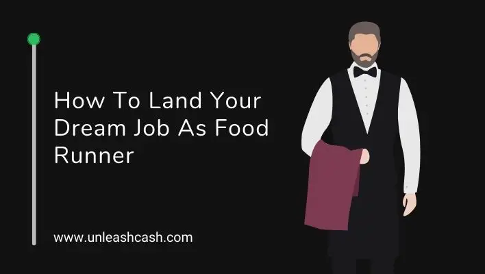 How To Land Your Dream Job As Food Runner