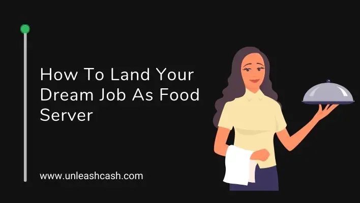 How To Land Your Dream Job As Food Server