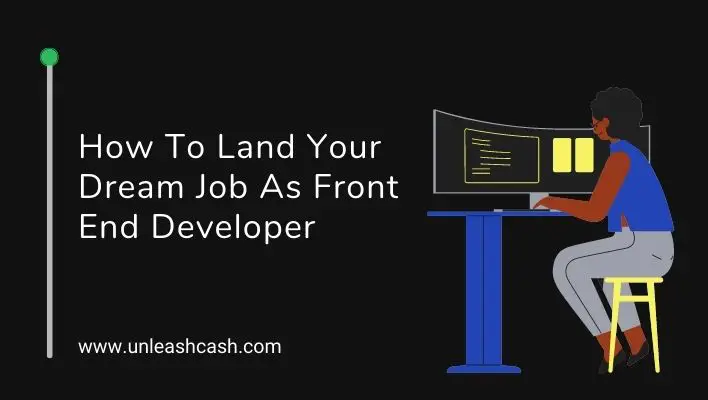 How To Land Your Dream Job As Front End Developer