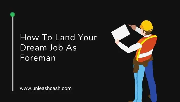 How To Land Your Dream Job As Foreman