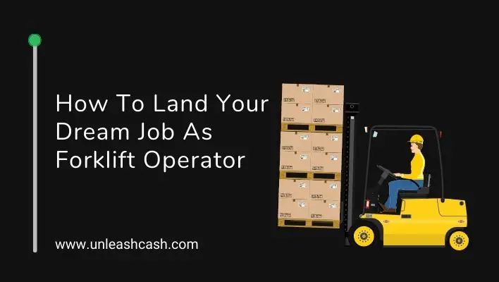 How To Land Your Dream Job As Forklift Operator
