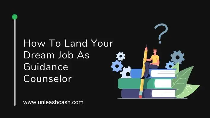 How To Land Your Dream Job As Guidance Counselor