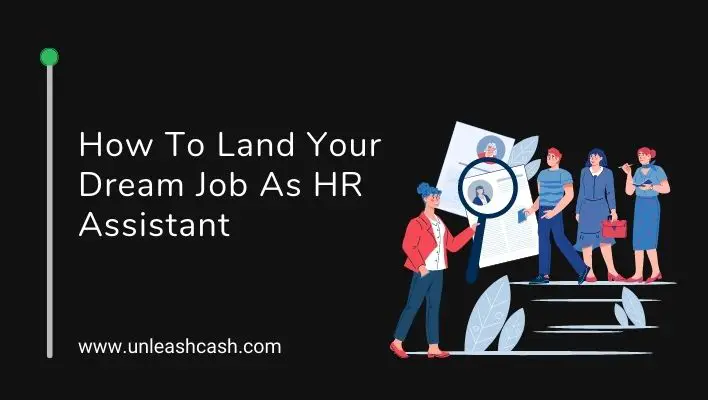 How To Land Your Dream Job As HR Assistant