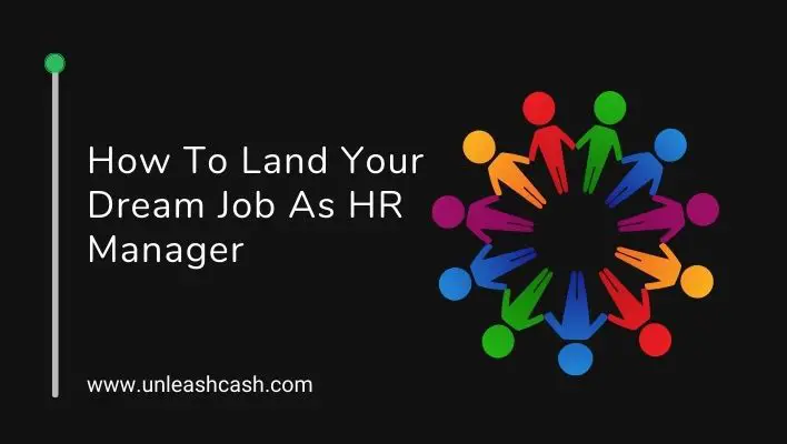 How To Land Your Dream Job As HR Manager