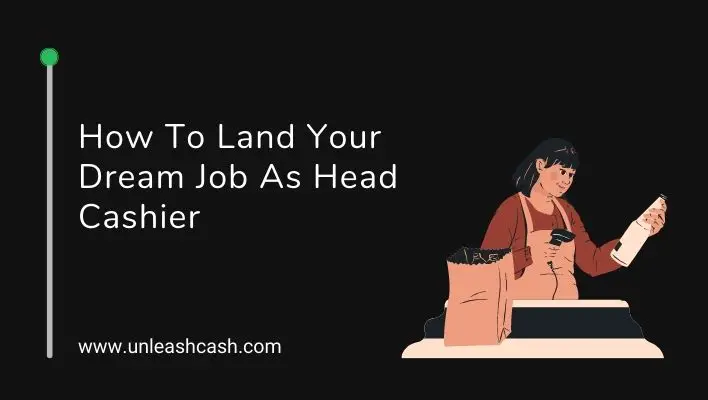 How To Land Your Dream Job As Head Cashier