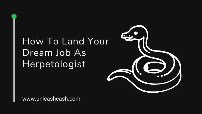 How To Land Your Dream Job As Herpetologist