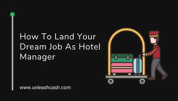 How To Land Your Dream Job As Hotel Manager
