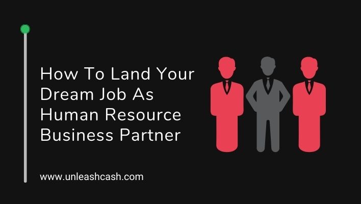How To Land Your Dream Job As Human Resource Business Partner