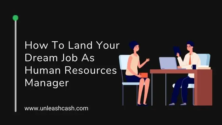 How To Land Your Dream Job As Human Resources Manager