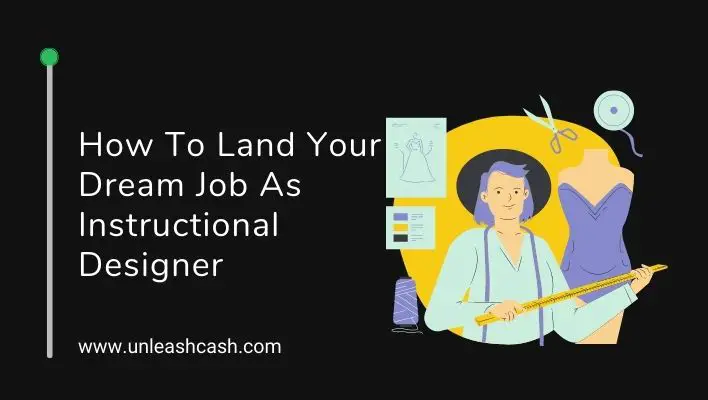 How To Land Your Dream Job As Instructional Designer