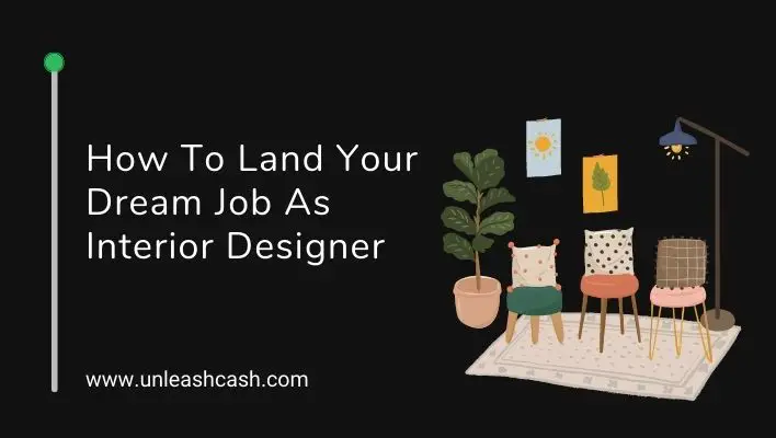How To Land Your Dream Job As Interior Designer