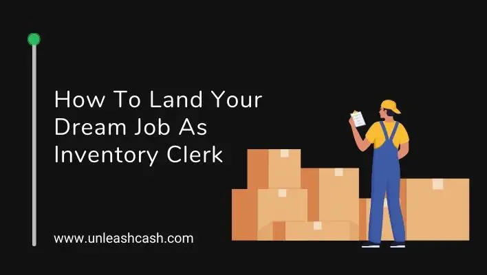 How To Land Your Dream Job As Inventory Clerk