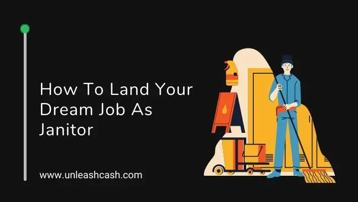 How To Land Your Dream Job As Janitor