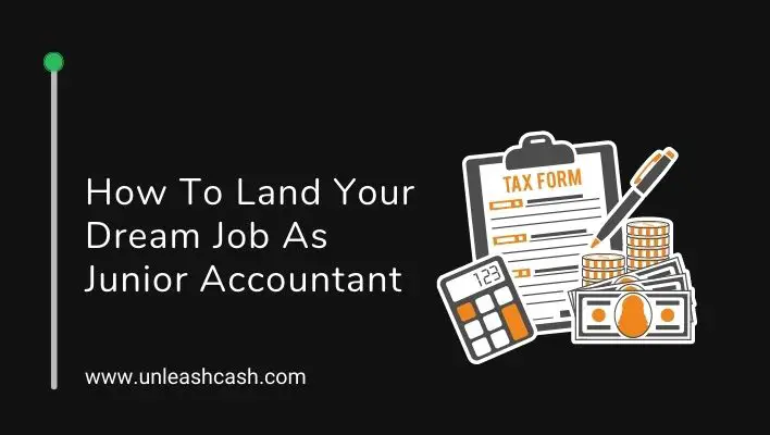 How To Land Your Dream Job As Junior Accountant