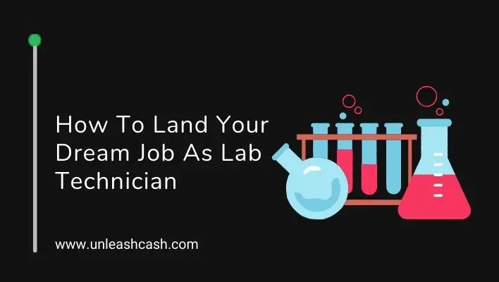 How To Land Your Dream Job As Lab Technician