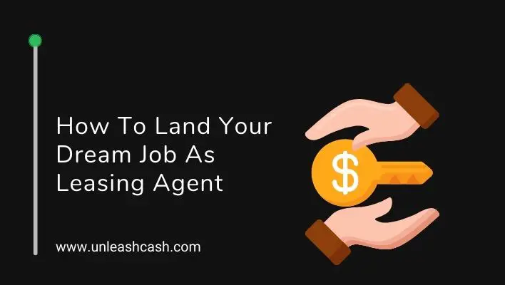 How To Land Your Dream Job As Leasing Agent