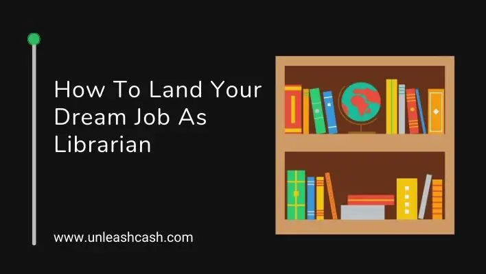 How To Land Your Dream Job As Librarian