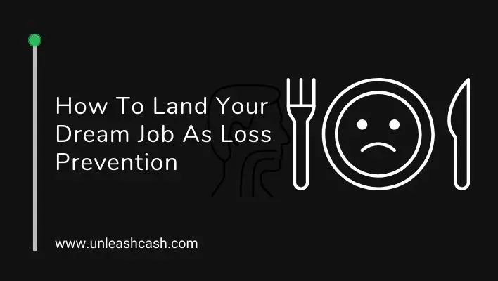 How To Land Your Dream Job As Loss Prevention