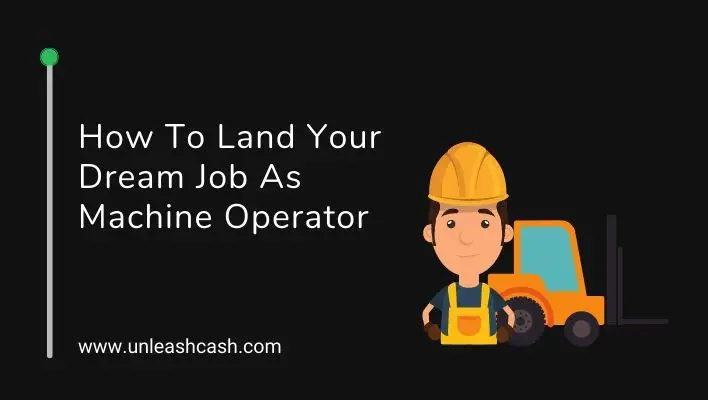 How To Land Your Dream Job As Machine Operator