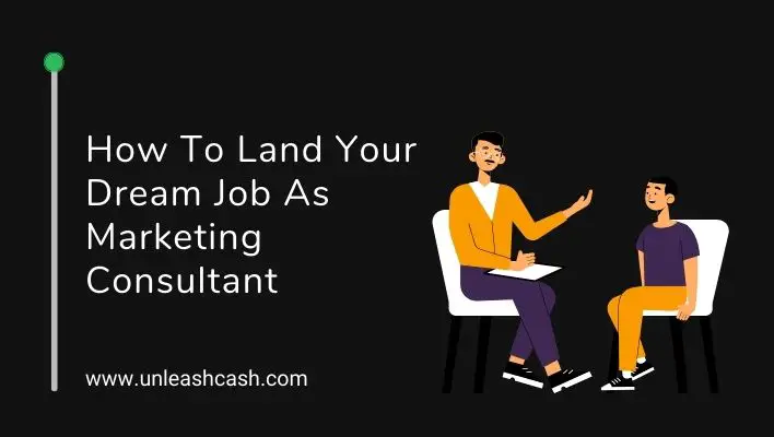 How To Land Your Dream Job As Marketing Consultant