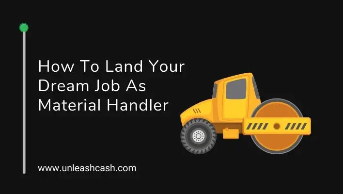 How To Land Your Dream Job As Material Handler