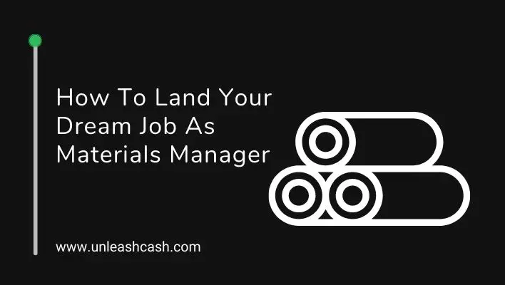 How To Land Your Dream Job As Materials Manager