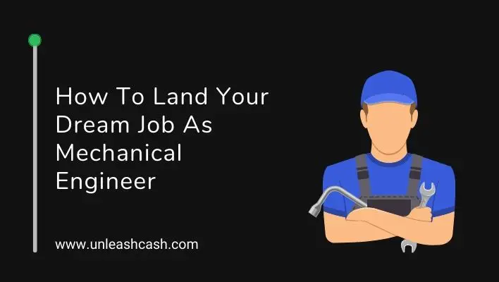 How To Land Your Dream Job As Mechanical Engineer