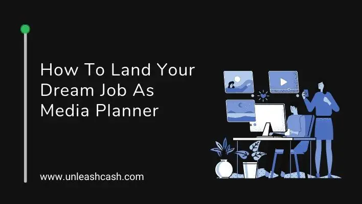 How To Land Your Dream Job As Media Planner