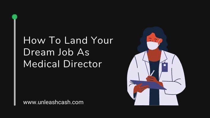 How To Land Your Dream Job As Medical Director