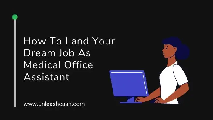 How To Land Your Dream Job As Medical Office Assistant