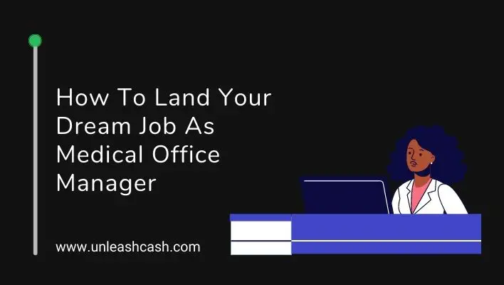 How To Land Your Dream Job As Medical Office Manager