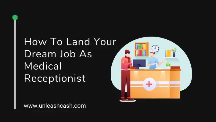 How To Land Your Dream Job As Medical Receptionist
