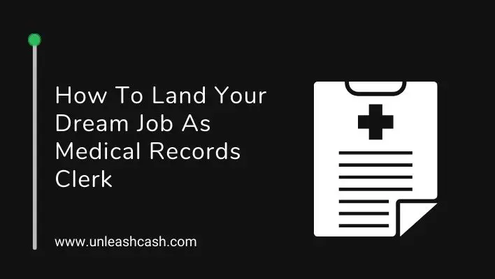 How To Land Your Dream Job As Medical Records Clerk
