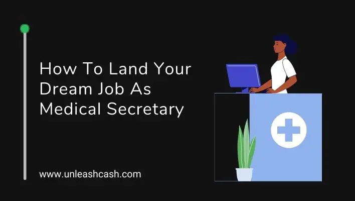 How To Land Your Dream Job As Medical Secretary