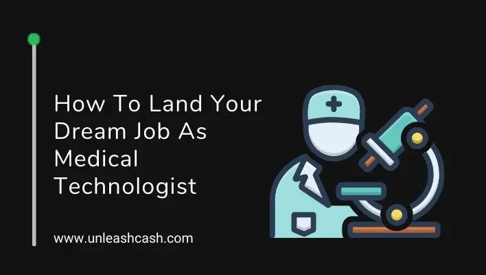 How To Land Your Dream Job As Medical Technologist