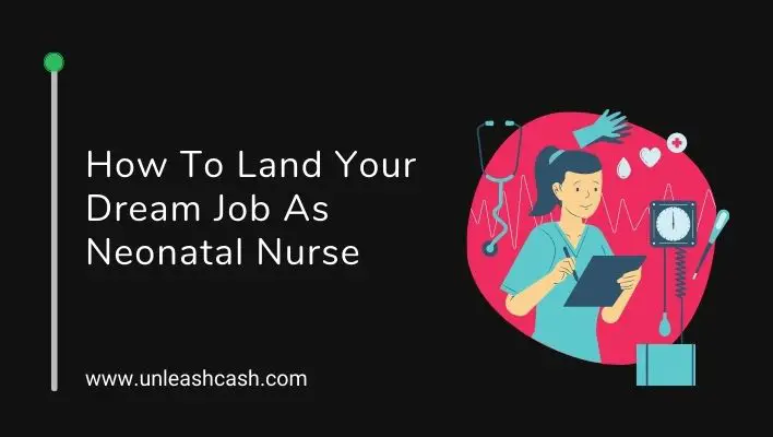 How To Land Your Dream Job As Neonatal Nurse
